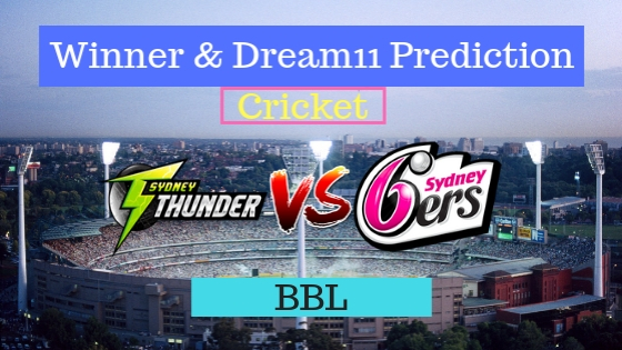 Sydney Thunder vs Sydney Sixers 8th T20 Dream11 Team, Team News, Winner Prediction 24th December 2018