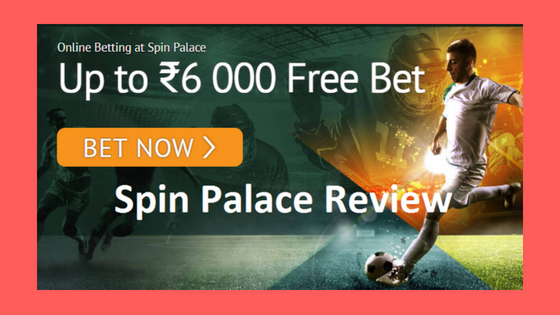Spin Palace Review and Free online Bets Offer
