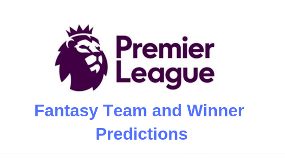 Premier League 2019 Fantasy Team and Winner Predictions